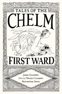 Tales of the Chelm First Ward by Goldberg, James
