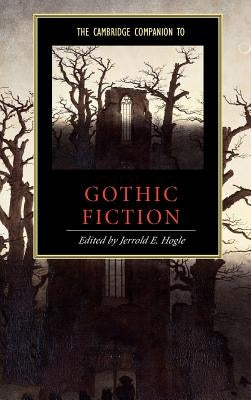 The Cambridge Companion to Gothic Fiction by Hogle, Jerrold E.