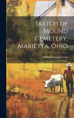 Sketch of Mound Cemetery, Marietta, Ohio by Cotton, Willia Dawson