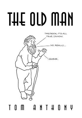 The Old Man by Anthony, Tom