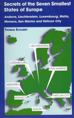 Secrets of the Seven Smallest States of Europe by Eccardt, Thomas