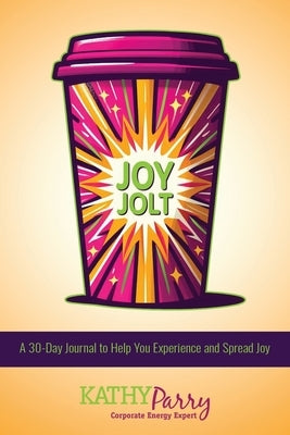 Joy Jolt by Parry, Kathy