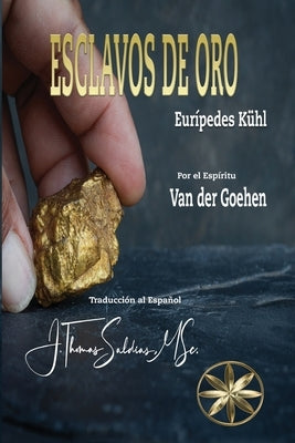 Esclavos de Oro by Kuhl, Eurípedes