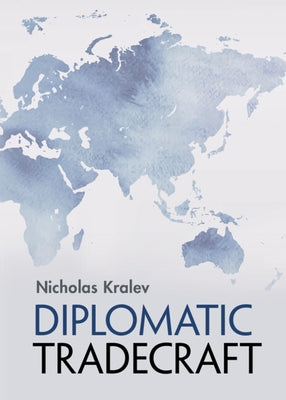Diplomatic Tradecraft by Kralev, Nicholas