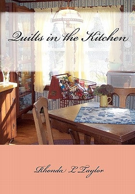 Quilts in the Kitchen by Taylor, Rhonda L.