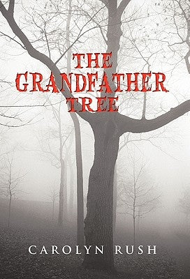 The Grandfather Tree by Rush, Carolyn