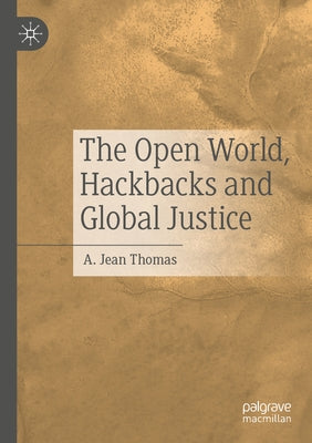 The Open World, Hackbacks and Global Justice by Thomas, A. Jean