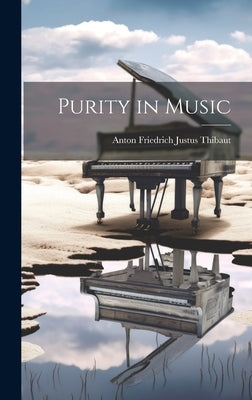 Purity in Music by Thibaut, Anton Friedrich Justus