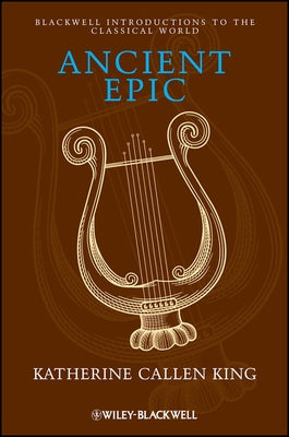 Ancient Epic by King, Katherine Callen