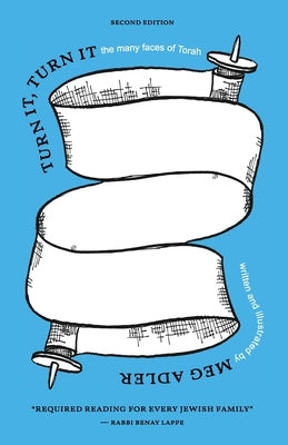 Turn it, Turn It: The Many Faces of Torah by Adler, Meg