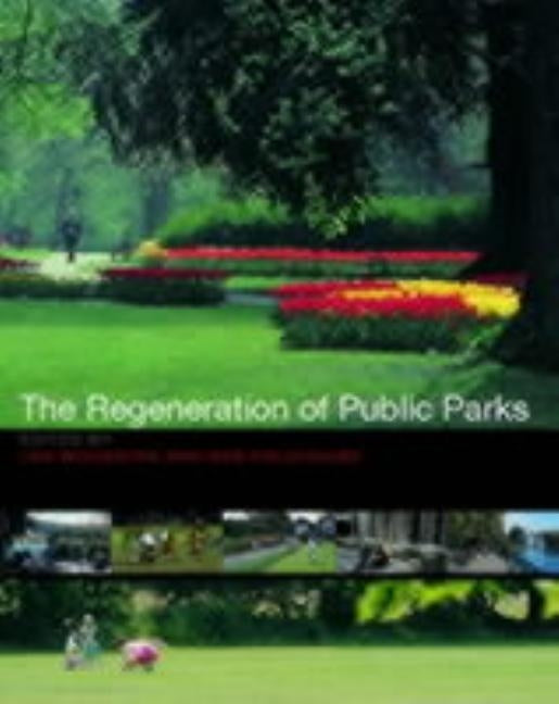 The Regeneration of Public Parks by Fieldhouse, Ken