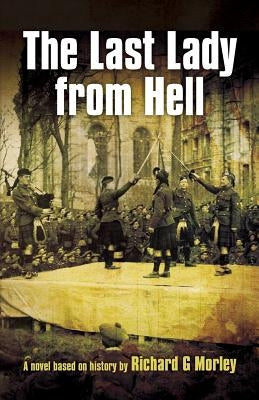 The Last Lady from Hell by Morley, Richard G.