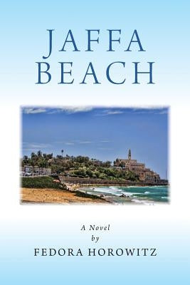 Jaffa Beach: Historical Fiction by Horowitz, Fedora