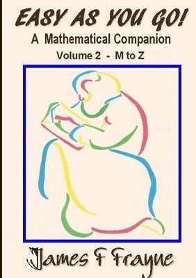 Easy as you Go (Volume 2 - M to Z) by Frayne, James Frederick