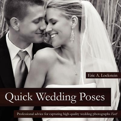 Quick Wedding Poses by Lockstein, Eric