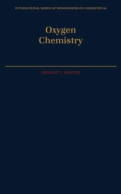 Oxygen Chemistry by Sawyer, Donald T.