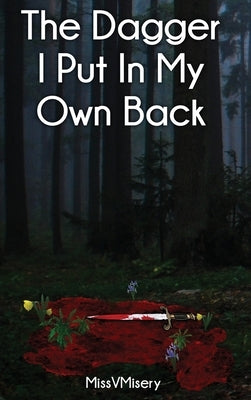 The Dagger I Put In My Own Back by Misery, V.