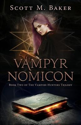 Vampyrnomicon by Baker, Scott M.