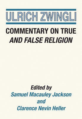 Commentary on True and False Religion by Zwingli, Ulrich