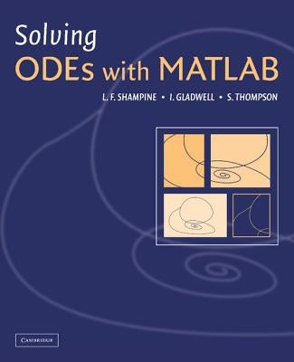 Solving Odes with MATLAB by Gladwell, Ian