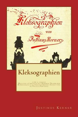 Kleksographien: Macchie d'inchiostro Kerner Dearborn Rorschach e le psicotecniche proiettive by Kerner, Justinus