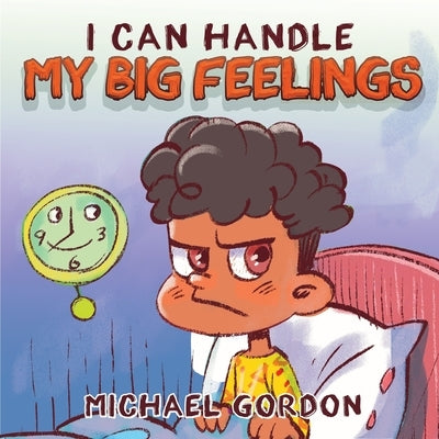 I Can Handle My Big Feelings by Gordon, Michael