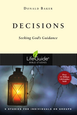 Decisions: Seeking God's Guidance by Baker, Donald