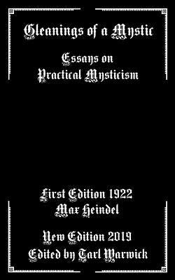 Gleanings of a Mystic: Essays on Practical Mysticism by Warwick, Tarl