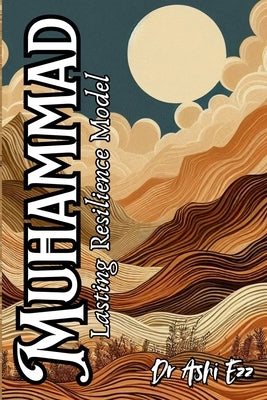 Muhammad: Lasting Resilience Model by Ezz, Ashi
