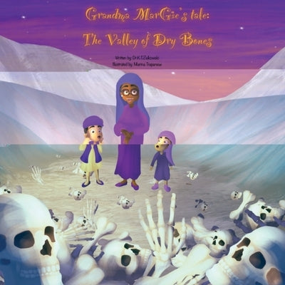 Grandma Margie's Tale: The Valley of Dry Bones by Zulkowski, Kimberley