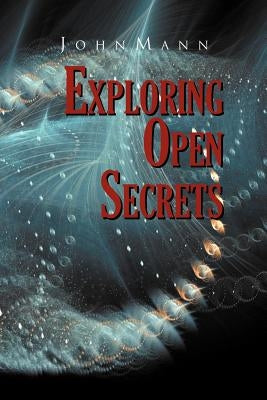 Exploring Open Secrets by N, J. O. H. N. M. a. N.
