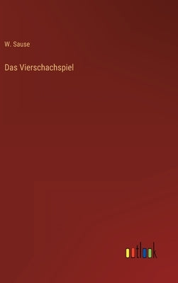 Das Vierschachspiel by Sause, W.