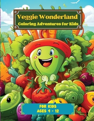 Veggie Wonderland: Coloring Adventures for Kids by Hazra, A.