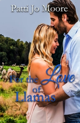 For the Love of Llamas by Moore, Patti Jo