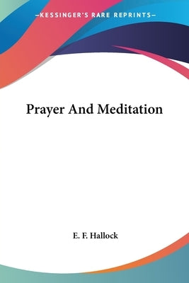 Prayer And Meditation by Hallock, E. F.