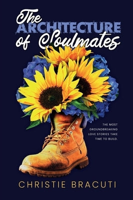 The Architecture of Soulmates by Bracuti, Christie