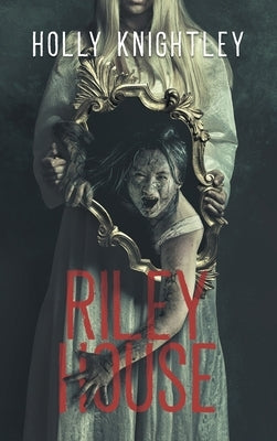 Riley House: A Supernatural Suspense Novella by Knightley, Holly