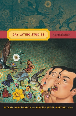 Gay Latino Studies by Hames-García, Michael