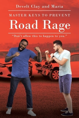 Master Keys to Prevent Road Rage by Clay, Develt