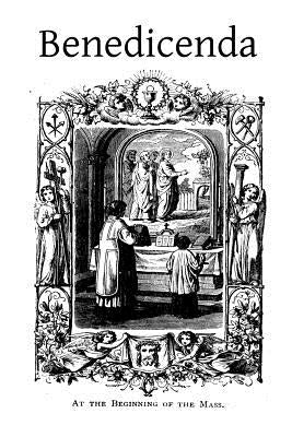 Benedicenda: Rites and Ceremonies to be Observed in Some of the Principle Functions of the Roman Pontifical and the Roman Breviary by Hermenegild Tosf, Brother