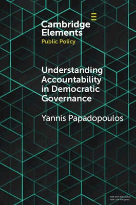 Understanding Accountability in Democratic Governance by Papadopoulos, Yannis