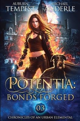 Potentia: Bonds Forged: Chronicles of an Urban Elemental Book 3 by Tempest, Auburn