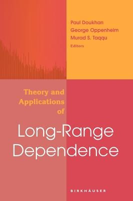 Theory and Applications of Long-Range Dependence by Doukhan, Paul
