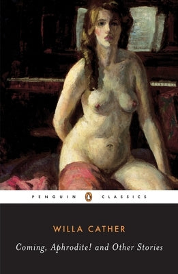 Coming, Aphrodite! by Cather, Willa