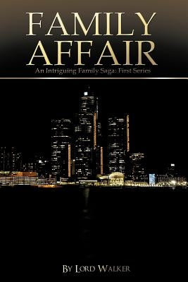 Family Affair: An Intriguing Family Saga: First Series by Walker, Lord