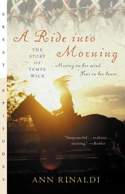 A Ride Into Morning: The Story of Tempe Wick by Rinaldi, Ann