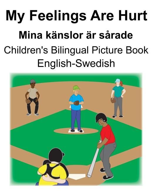 English-Swedish My Feelings Are Hurt/Mina känslor är sårade Children's Bilingual Picture Book by Carlson, Suzanne