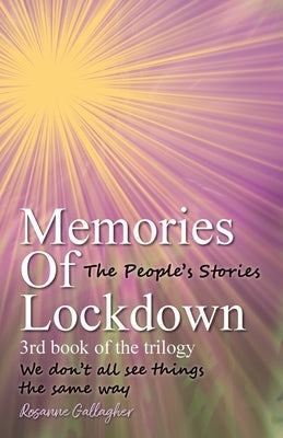 Memories of Lockdown Book 3: The People's Stories by Gallagher, Rosanne