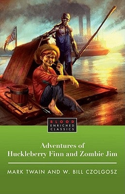 The Adventures of Huckleberry Finn and Zombie Jim by Twain, Mark