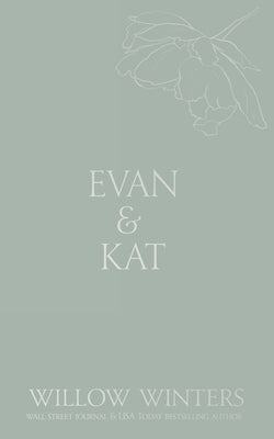 Evan & Kat: You Know I Need You by Winters, Willow